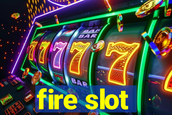 fire slot