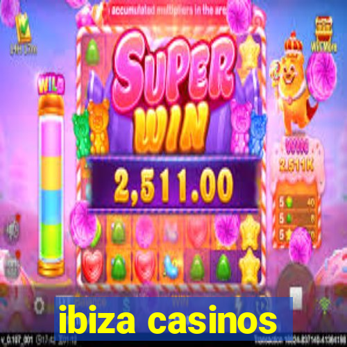 ibiza casinos