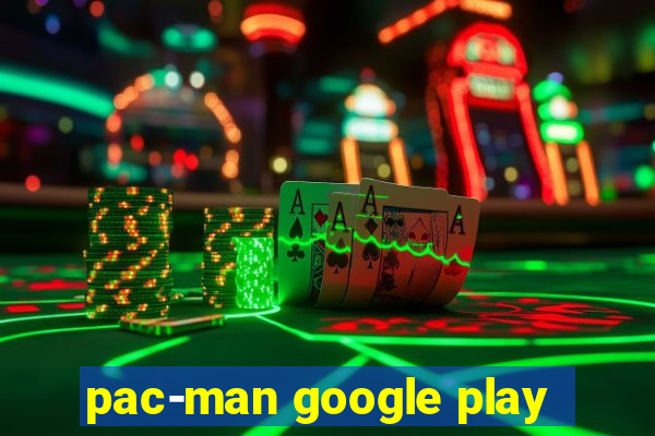 pac-man google play