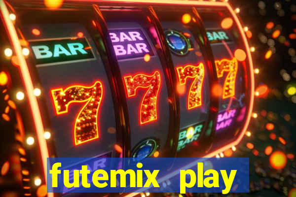 futemix play futebol ao vivo