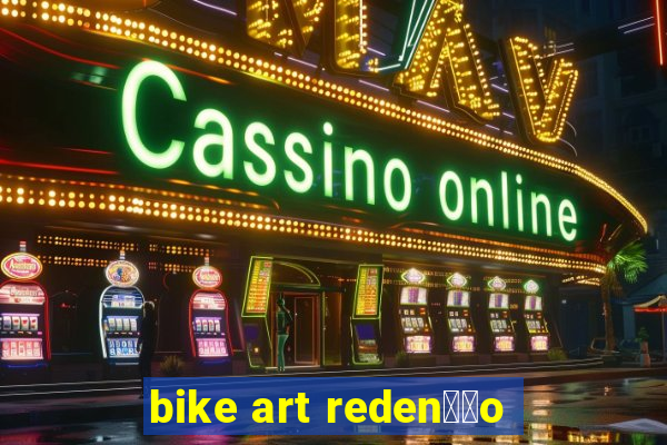 bike art reden莽茫o