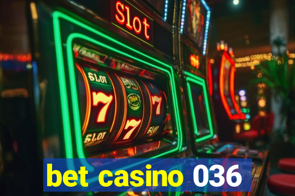 bet casino 036