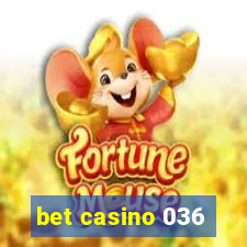 bet casino 036