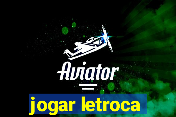 jogar letroca