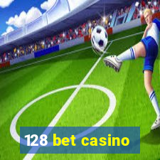 128 bet casino