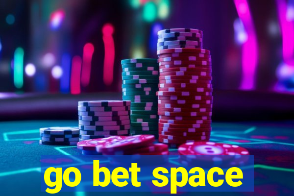 go bet space