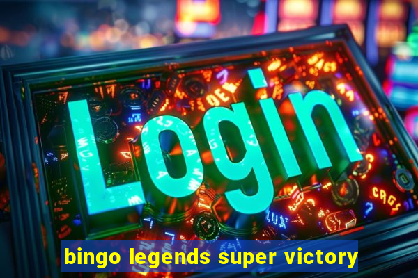 bingo legends super victory