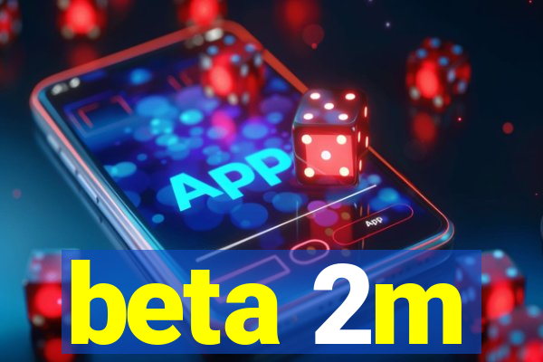 beta 2m