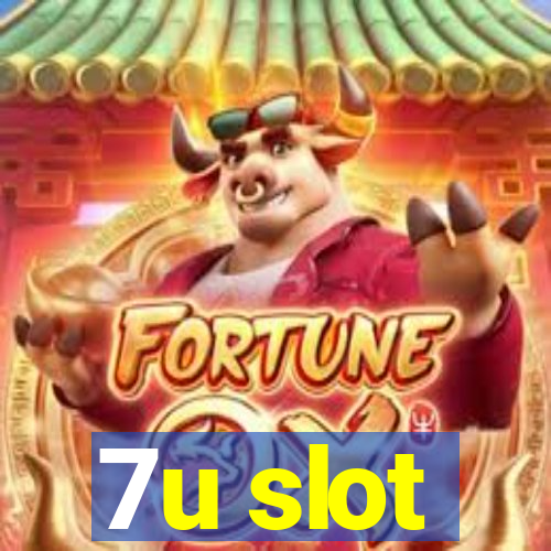 7u slot