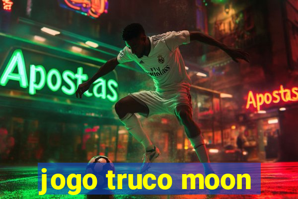 jogo truco moon