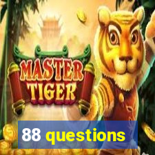 88 questions