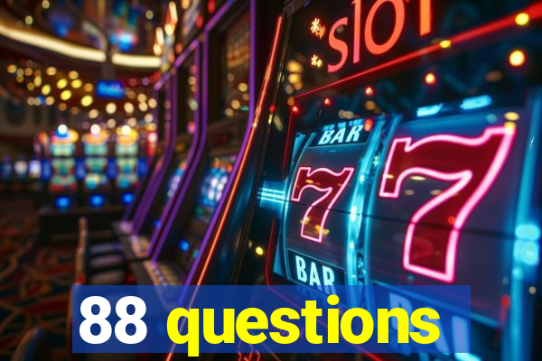 88 questions