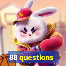 88 questions