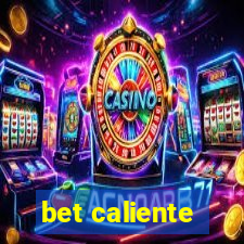 bet caliente