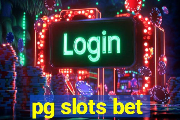 pg slots bet