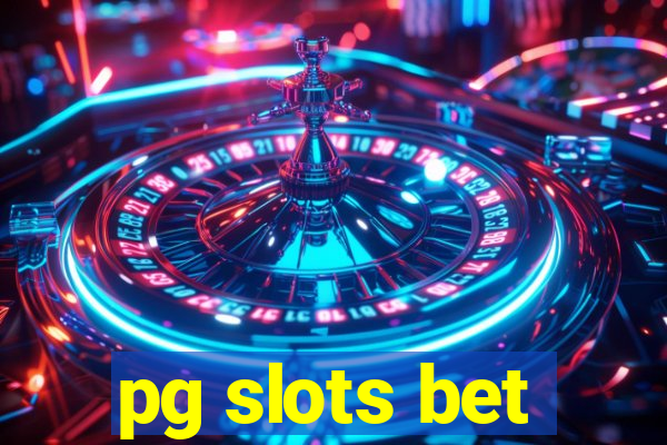 pg slots bet