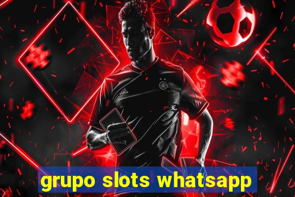 grupo slots whatsapp