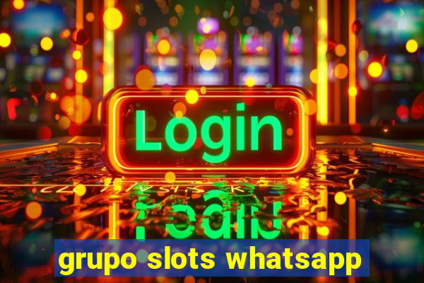 grupo slots whatsapp