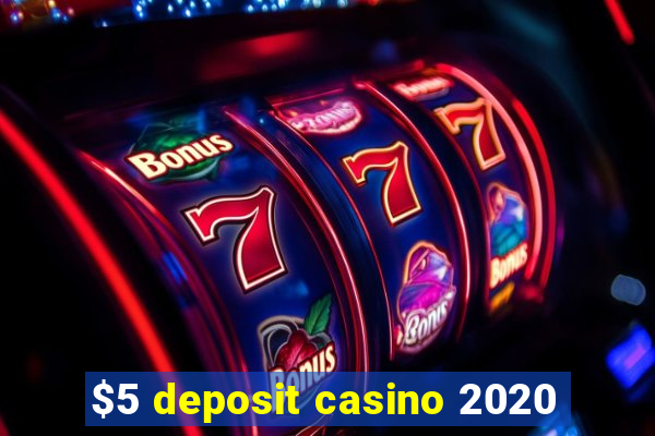 $5 deposit casino 2020