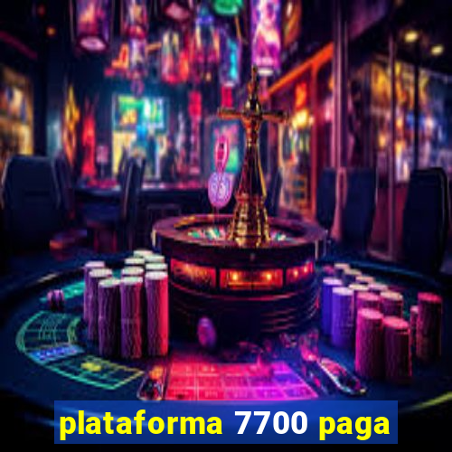 plataforma 7700 paga