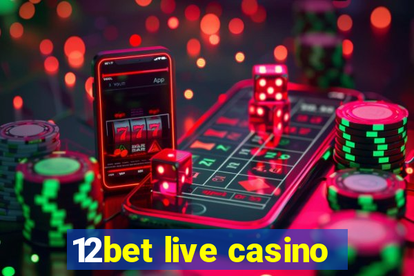 12bet live casino