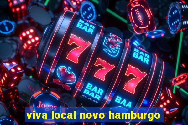 viva local novo hamburgo