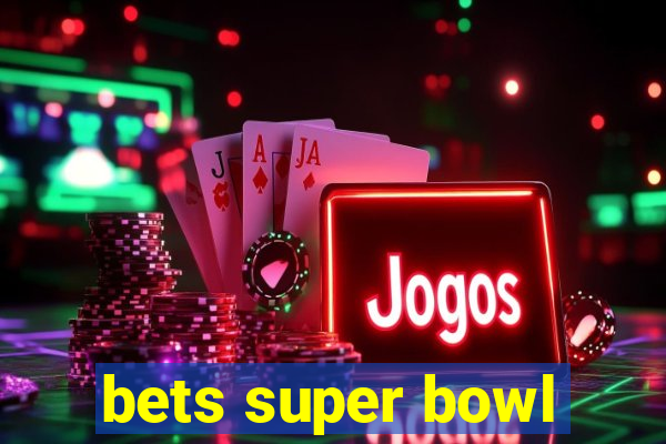 bets super bowl