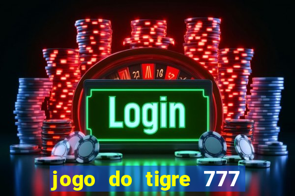 jogo do tigre 777 5 reais