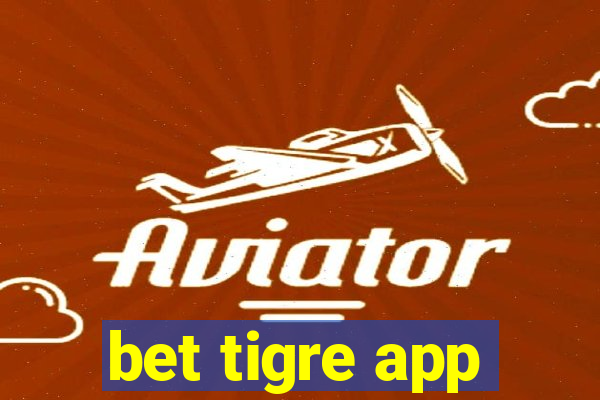 bet tigre app