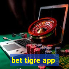 bet tigre app