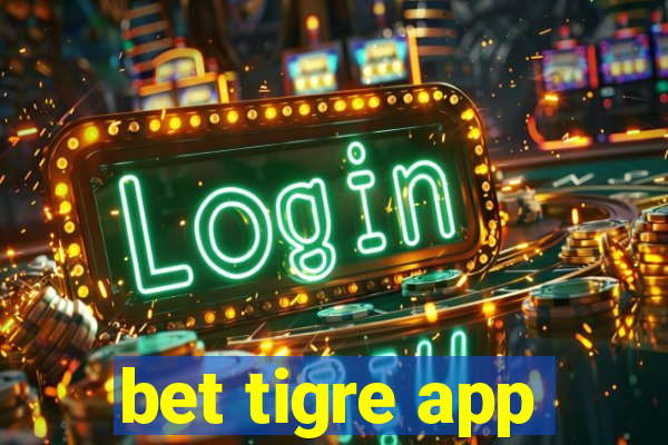 bet tigre app