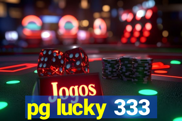 pg lucky 333