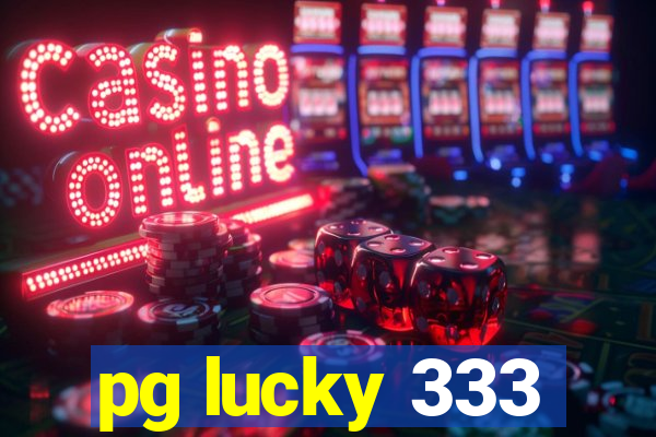 pg lucky 333