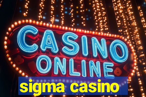 sigma casino