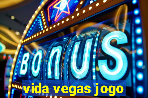 vida vegas jogo