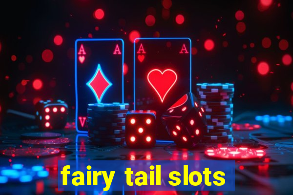 fairy tail slots