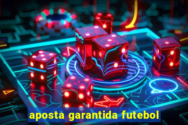 aposta garantida futebol