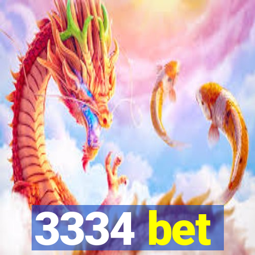 3334 bet