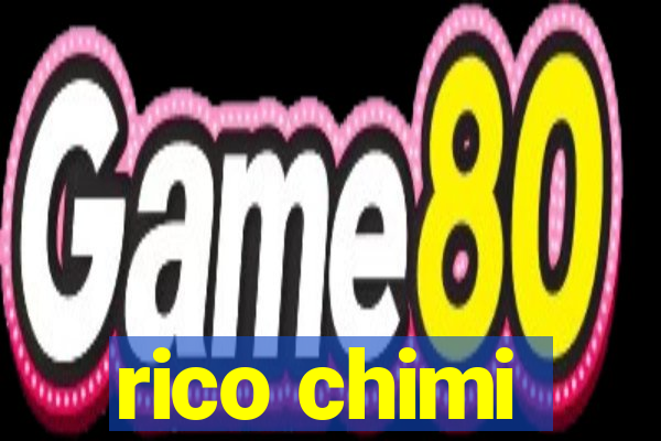 rico chimi