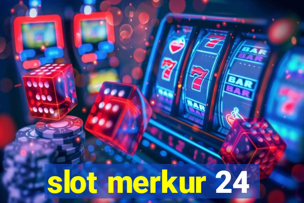 slot merkur 24