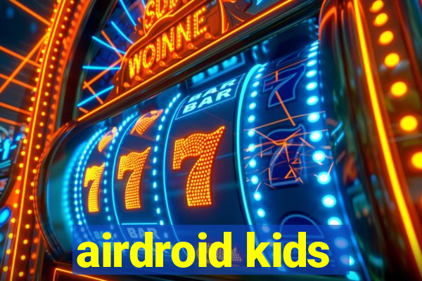 airdroid kids