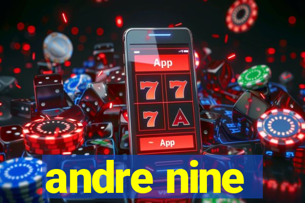 andre nine