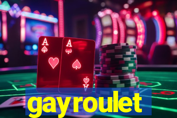 gayroulet