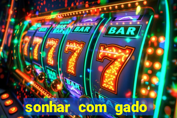 sonhar com gado jogo do bicho