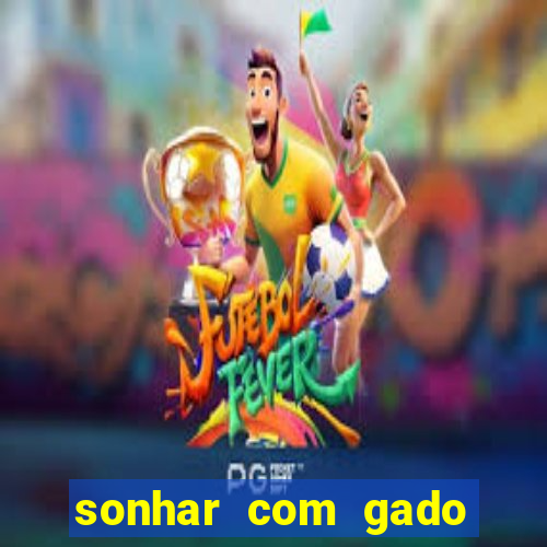 sonhar com gado jogo do bicho