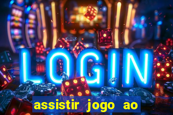 assistir jogo ao vivo gratis multi