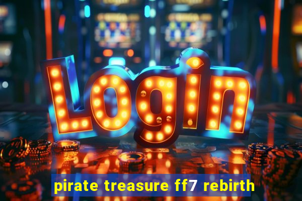 pirate treasure ff7 rebirth