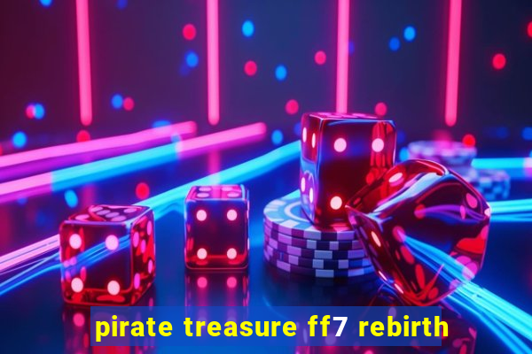 pirate treasure ff7 rebirth