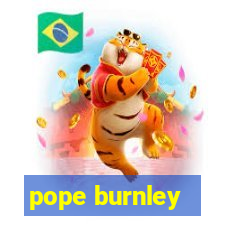 pope burnley