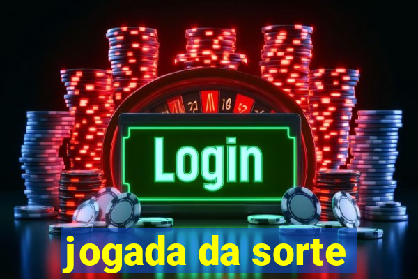 jogada da sorte